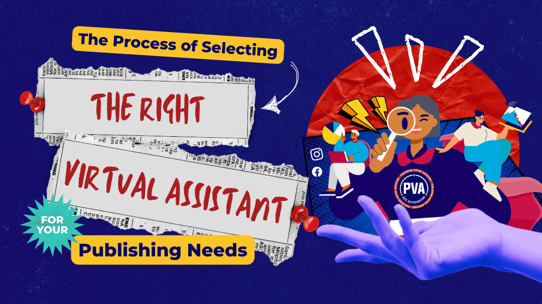 The Process of Selecting the Right Virtual Assistant for Your Publishing Needs